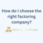 Image related to {Post Title} by Factor & Fund How do I choose the right factoring company?