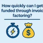 Image related to {Post Title} by Factor & Fund How quickly can I get funded through invoice factoring?