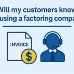 Image related to {Post Title} by Factor & Fund Will my customers know I'm using a factoring company?